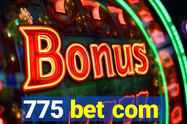 775 bet com